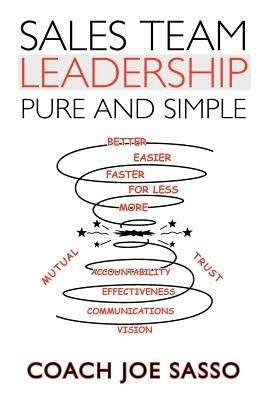 Sales Team Leadership: Pure and Simple - Coach Joe Sasso - cover