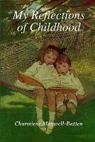 My Reflections of Childhood - Charmiene Maxwell-Batten - cover