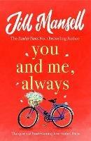 You And Me, Always: An uplifting novel of love and friendship - Jill Mansell - cover