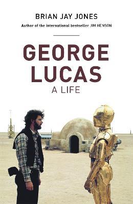 George Lucas - Brian Jay Jones - cover