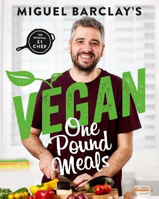 Vegan One Pound Meals: Delicious budget-friendly plant-based recipes all for £1 per person - Miguel Barclay - cover