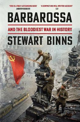 Barbarossa: And the Bloodiest War in History - Stewart Binns - cover