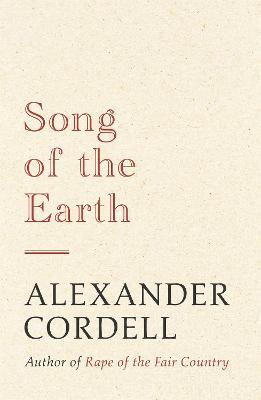 Song of the Earth: The Mortymer Trilogy Book Three - Alexander Cordell - cover