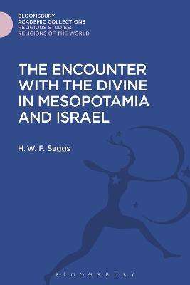 The Encounter with the Divine in Mesopotamia and Israel - H. W. F. Saggs - cover