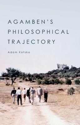 Living with Agamben: The Development of a Contemporary Thinker - Adam Kotsko - cover