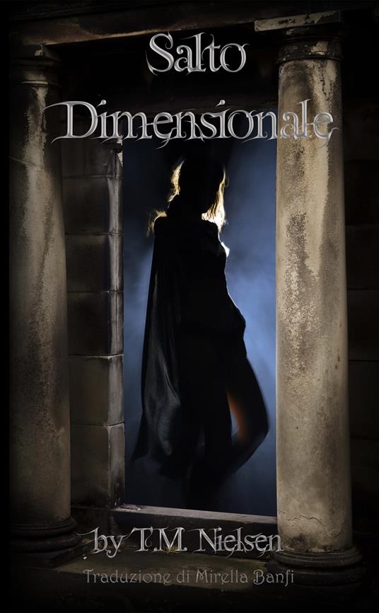 Salto Dimensionale : Libro 1 Della Serie Salto Dimensionale - T.M. Nielsen - ebook