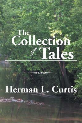 The Collection of Tales - Herman L Curtis - cover