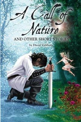 A Call of Nature and Other Short Stories - David Vahlberg - cover