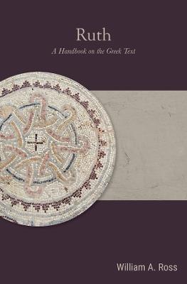 Ruth: A Handbook on the Greek Text - William A. Ross - cover