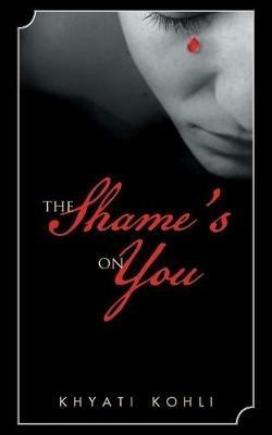 The Shame's On You - Khyati Kohli - cover