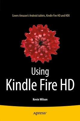 Using Kindle Fire HD - Kevin Wilson - cover