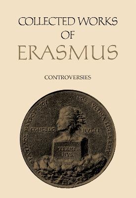 Collected Works of Erasmus: Controversies, Volume 79 - Desiderius Erasmus - cover
