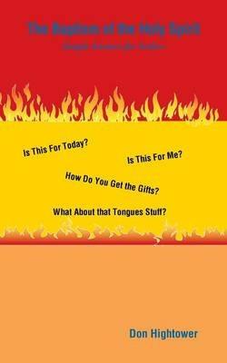 The Baptism of the Holy Spirit: Simple Answers for Seekers - Don Hightower - cover