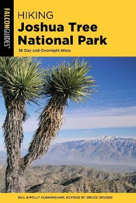 Hiking Joshua Tree National Park: 38 Day and Overnight Hikes - Bill Cunningham,Polly Cunningham - cover