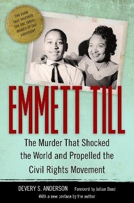 Emmett Till: The Murder That Shocked the World and Propelled the Civil Rights Movement - Devery S. Anderson - cover