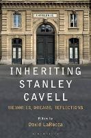 Inheriting Stanley Cavell: Memories, Dreams, Reflections - cover