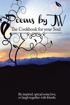 Poems by JW: The Cookbook for your Soul - James H Williams - cover