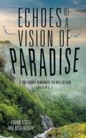 Echoes of a Vision of Paradise: If You Cannot Remember, You Will Return - Frank Scott,Nisa Montie - cover