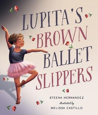 Lupita's Brown Ballet Slippers - Steena Hernandez - cover