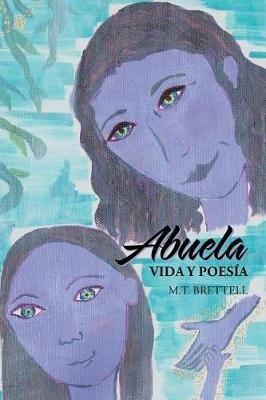 Abuela: Vida y poesia - M T Brettell - cover