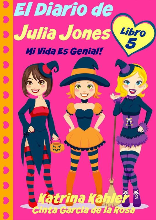El Diario de Julia Jones - Libro 5 - Mi Vida es Genial!