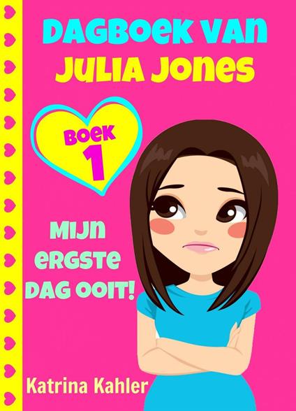 Dagboek van Julia Jones - Boek 1: Mijn ergste dag ooit!