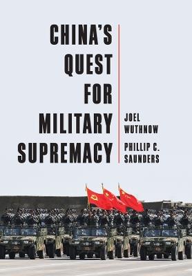 China's Quest for Military Supremacy - Joel Wuthnow,Phillip C. Saunders - cover