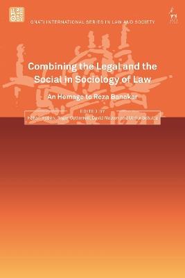 Combining the Legal and the Social in Sociology of Law: An Homage to Reza Banakar - cover
