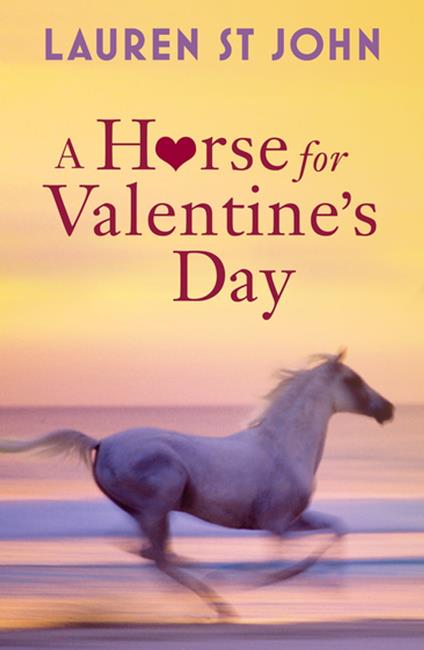 A Horse for Valentine's Day - Lauren St. John - ebook