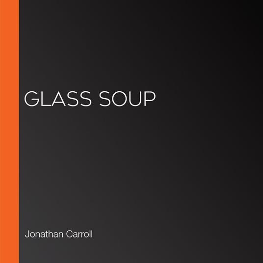 Glass Soup
