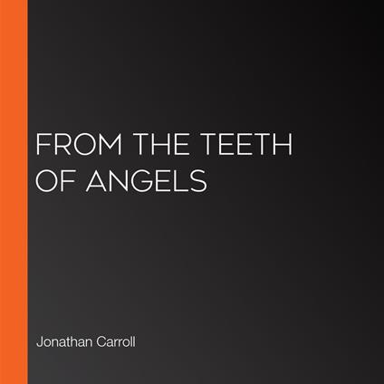 From the Teeth of Angels