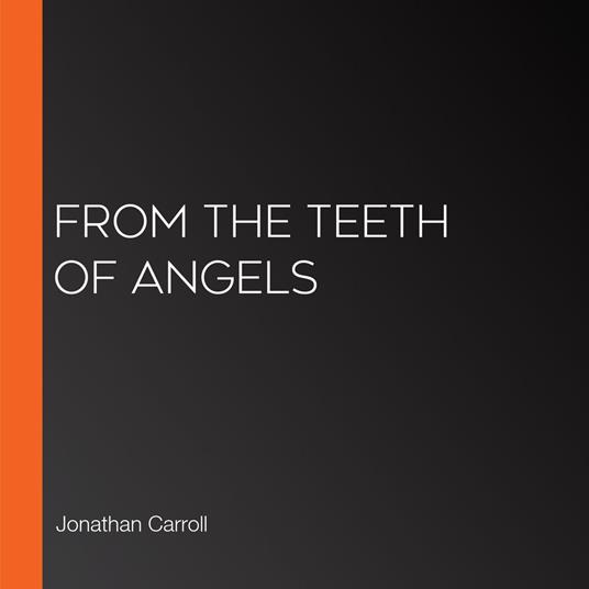 From the Teeth of Angels