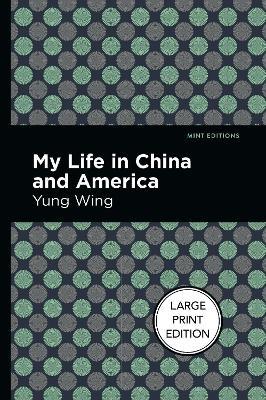 My Life In China And America - Yung Wing - cover