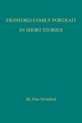 Swinford Family Portrait in Short Stories - Don Swinford - cover