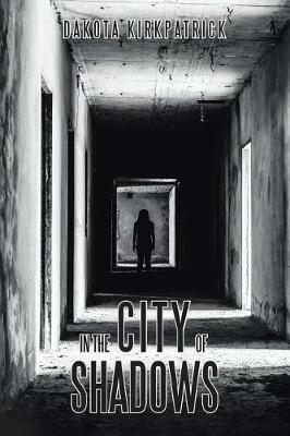 In the City of Shadows - Dakota Kirkpatrick - cover