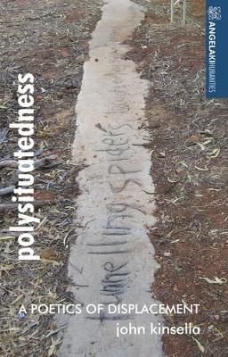 Polysituatedness: A Poetics of Displacement - John Kinsella - cover