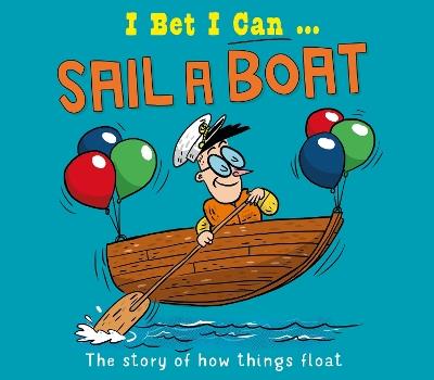 I Bet I Can: Sail a Boat - Tom Jackson - cover