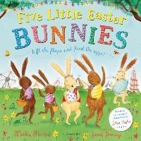 Five Little Easter Bunnies: A Lift-the-Flap Adventure - Martha Mumford - cover