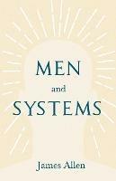 Men and Systems: With an Essay on The Nature of Virtue by Percy Bysshe Shelley - James Allen,Percy Bysshe Shelley - cover