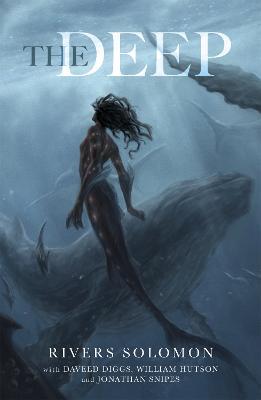 The Deep - Rivers Solomon,Daveed Diggs,William Hutson - cover