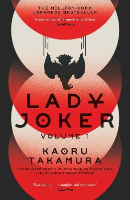 Lady Joker: Volume 1: The Million Copy Bestselling 'Masterpiece of Japanese Crime Fiction' - Kaoru Takamura - cover