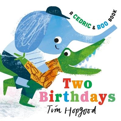 A Cedric and Boo Book: Two Birthdays - Tim Hopgood - cover