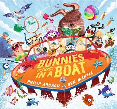 Bunnies in a Boat: A rhyming board book for babies and toddlers, perfect as a birthday or baby shower gift - Philip Ardagh - cover