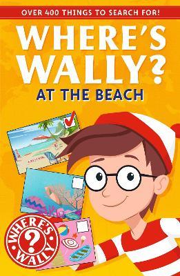 Where's Wally? At the Beach: A Fun Spotter Activity Book for Ages 5+ with over 400 things to search for! - Where's Wally? - cover