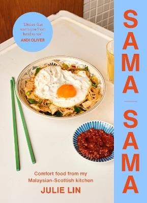 Sama Sama: Comfort food from my Malaysian-Scottish kitchen - Julie Lin - cover