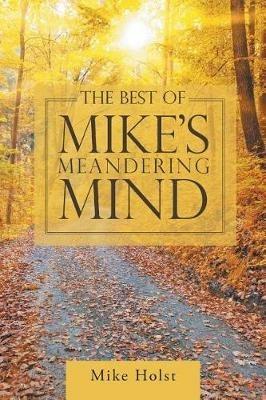 The Best of Mike's Meandering Mind - Mike Holst - cover