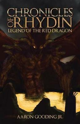 Chronicles of Rhydin: Legend of the Red Dragon - Aaron Gooding - cover