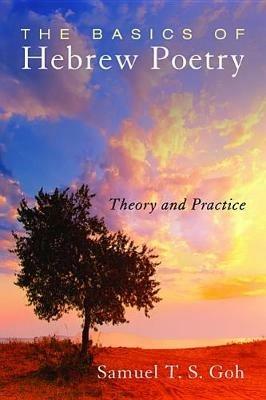 The Basics of Hebrew Poetry - Samuel T S Goh - cover