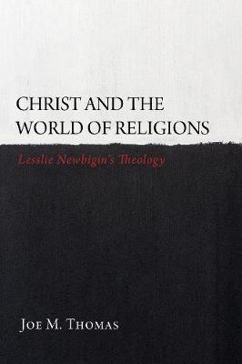 Christ and the World of Religions - Joe M Thomas - cover