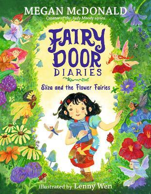 Fairy Door Diaries: Eliza and the Flower Fairies: (A Magical Middle Grade Chapter Book Full of Secrets, Forest Adventures, and Whimsical Surprises - For Kids Ages 5-9) - Megan McDonald - cover